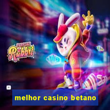 melhor casino betano