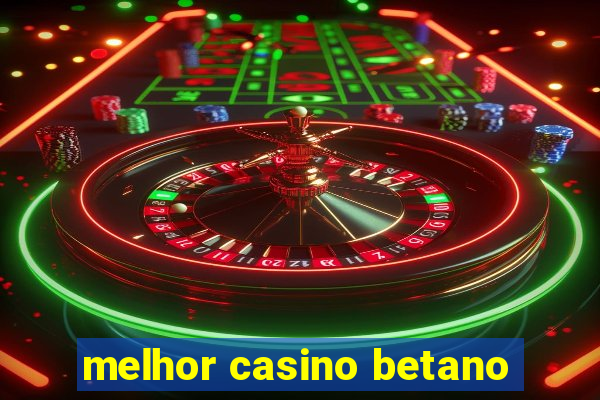 melhor casino betano