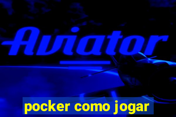 pocker como jogar