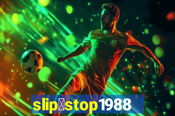 slip＆stop1988