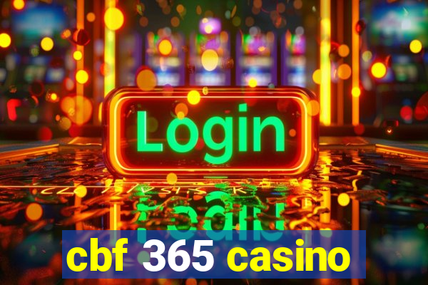 cbf 365 casino