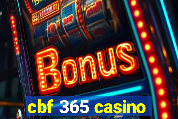 cbf 365 casino