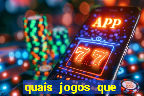 quais jogos que ganha dinheiro de verdade