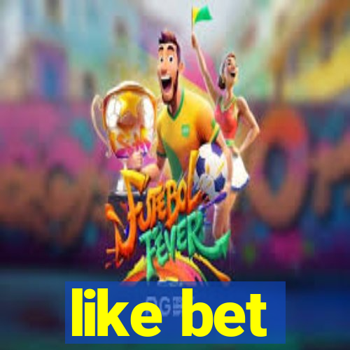 like bet