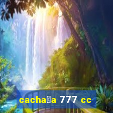 cacha莽a 777 cc