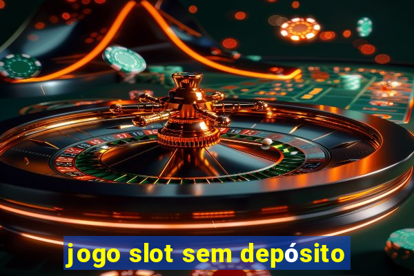 jogo slot sem depósito