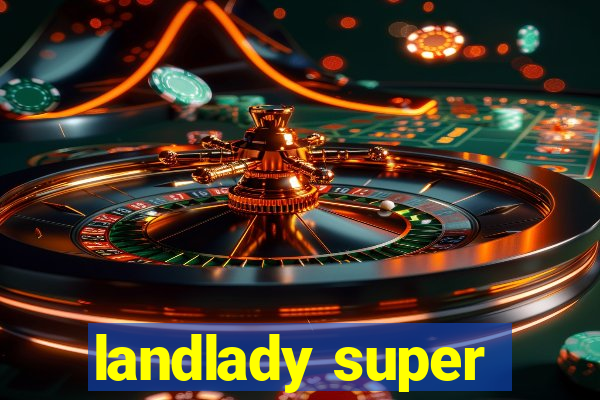 landlady super