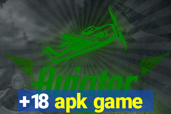 +18 apk game