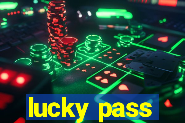 lucky pass