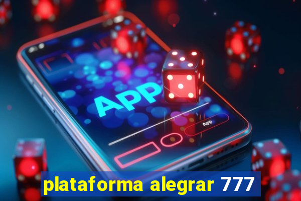 plataforma alegrar 777