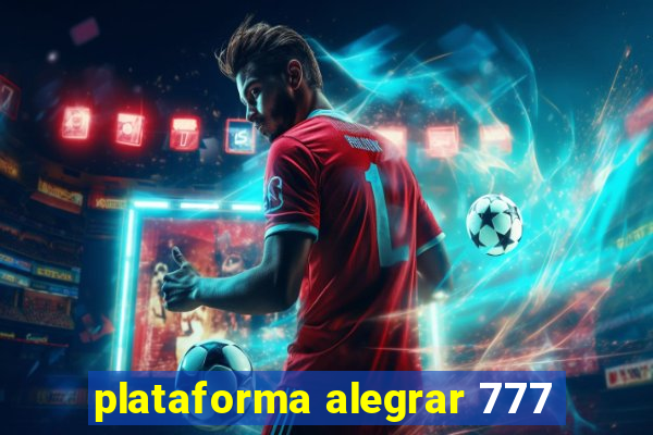 plataforma alegrar 777