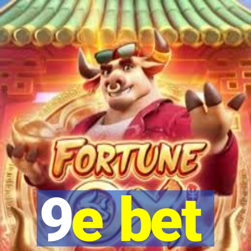 9e bet