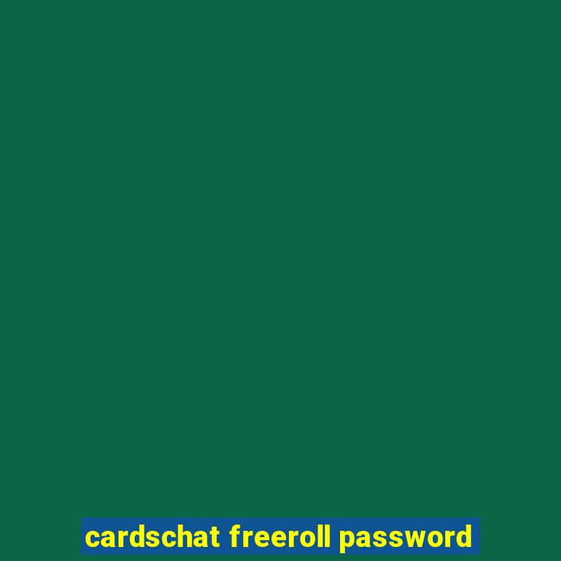 cardschat freeroll password