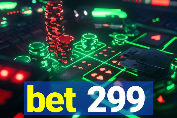 bet 299