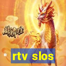 rtv slos