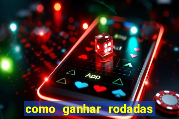 como ganhar rodadas gratis no jogo do tigre