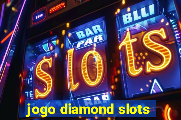 jogo diamond slots