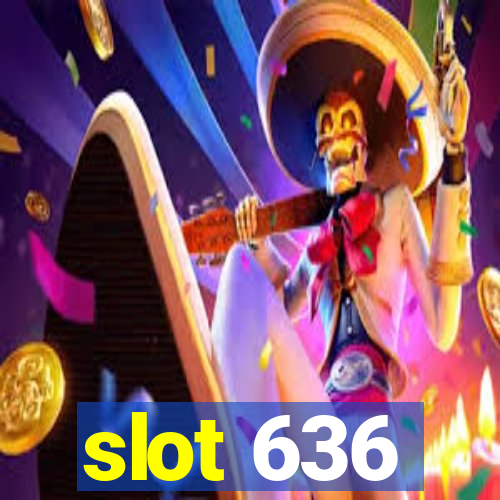 slot 636