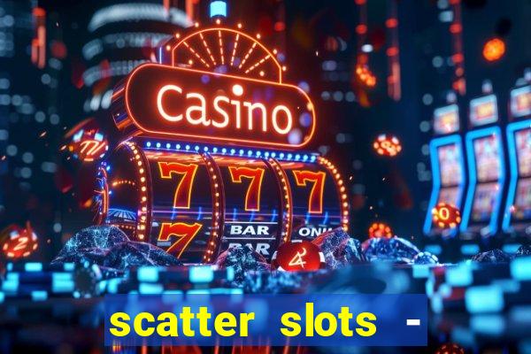 scatter slots - slot machines