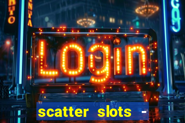 scatter slots - slot machines