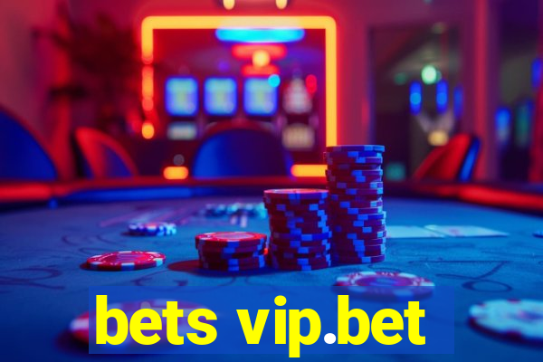 bets vip.bet