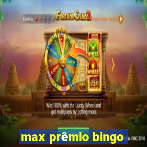 max prêmio bingo