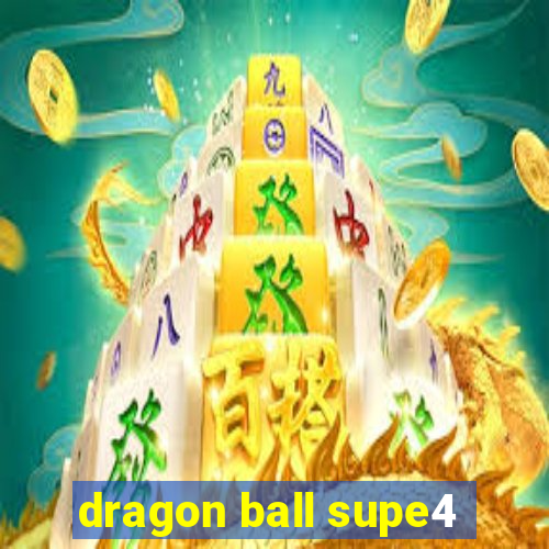 dragon ball supe4