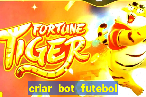 criar bot futebol virtual bet365