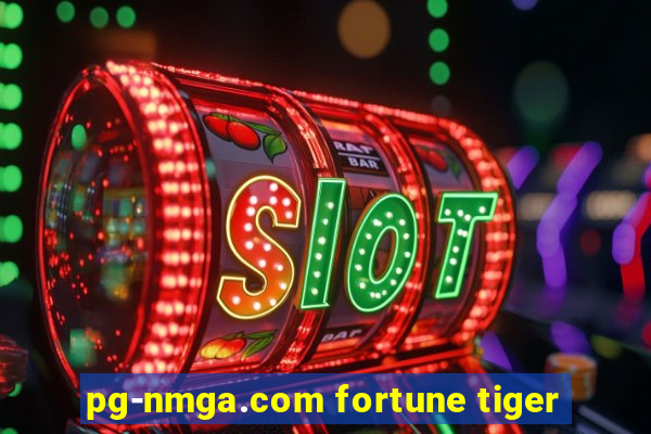 pg-nmga.com fortune tiger