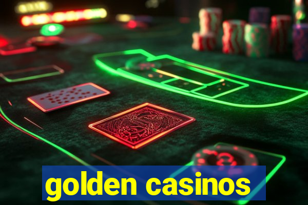 golden casinos