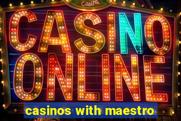 casinos with maestro