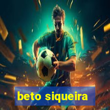 beto siqueira