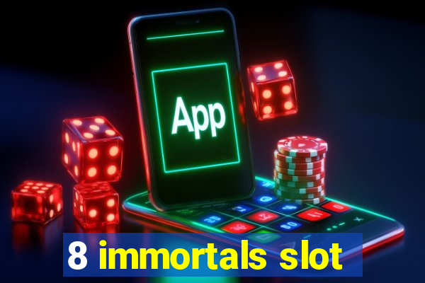 8 immortals slot