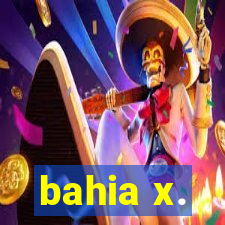 bahia x.