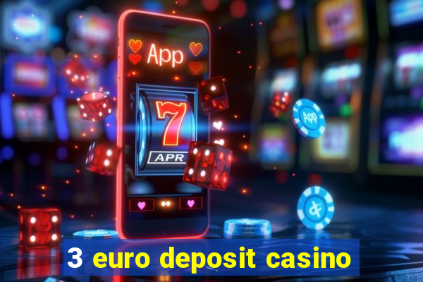 3 euro deposit casino