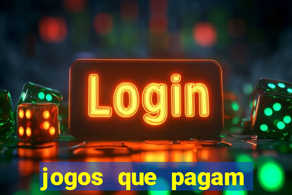 jogos que pagam dinheiro para jogar