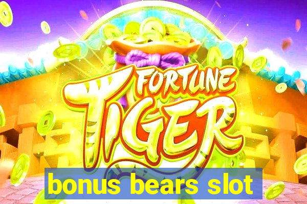 bonus bears slot