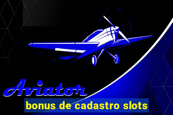 bonus de cadastro slots