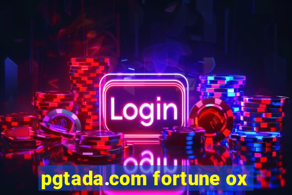 pgtada.com fortune ox