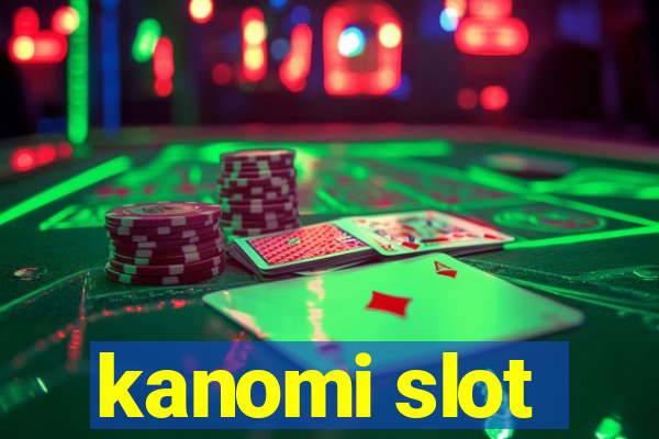 kanomi slot