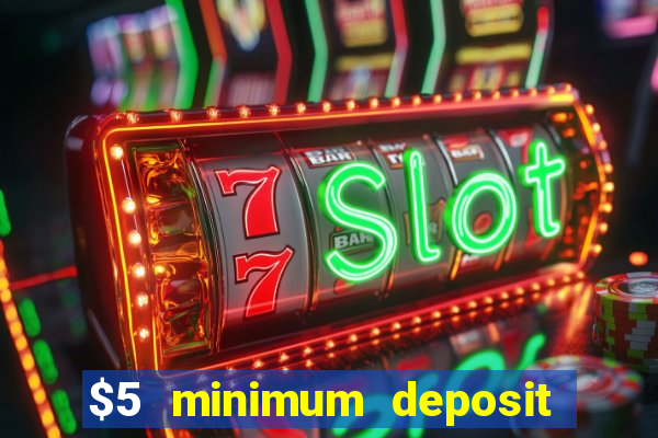 $5 minimum deposit casino nz 2020