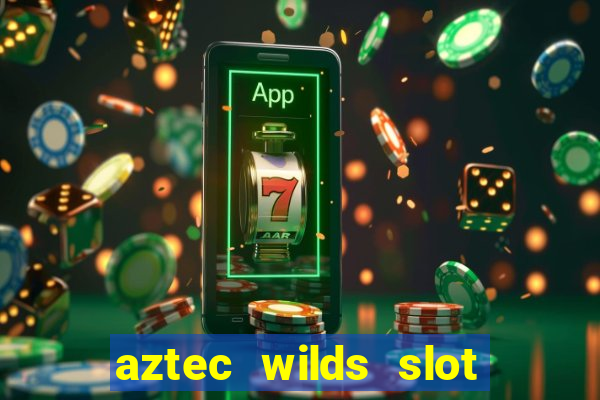 aztec wilds slot free play