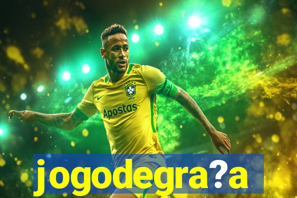 jogodegra?a