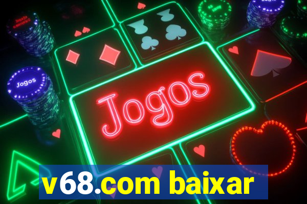 v68.com baixar