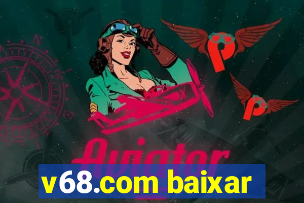 v68.com baixar