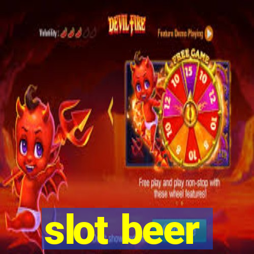 slot beer