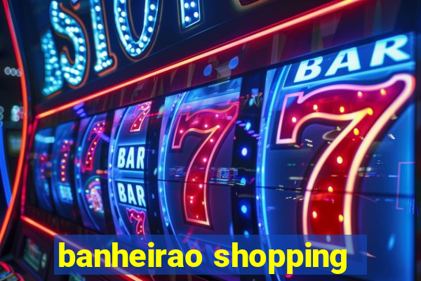 banheirao shopping