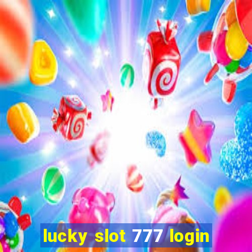 lucky slot 777 login