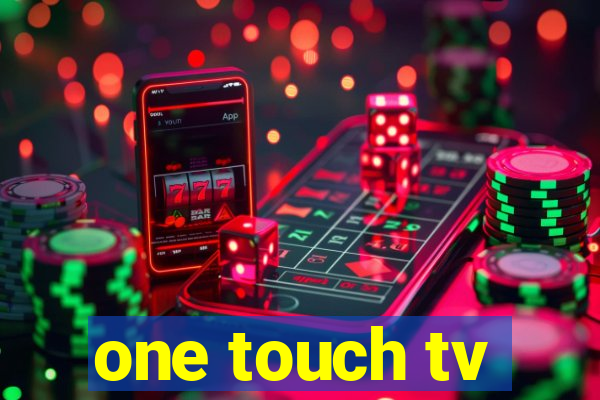 one touch tv