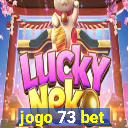 jogo 73 bet